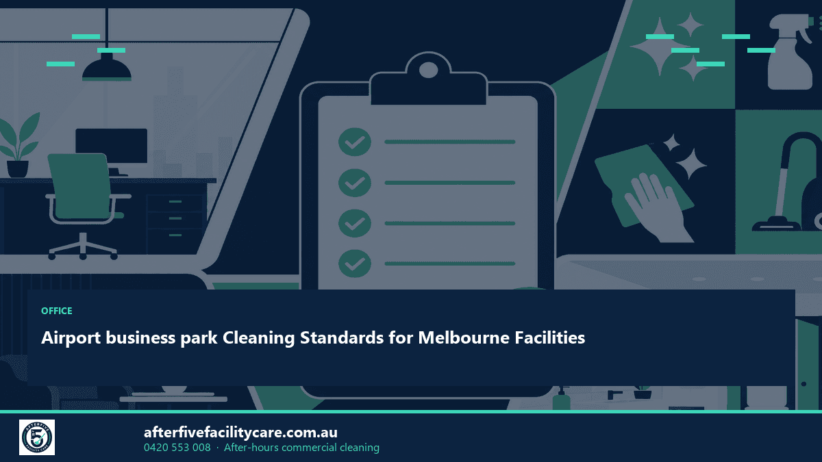Infographic: Airport business park Cleaning Standards for Melbourne Facilities