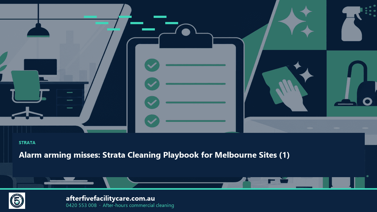 Infographic: Alarm arming misses: Strata Cleaning Playbook for Melbourne Sites (1)