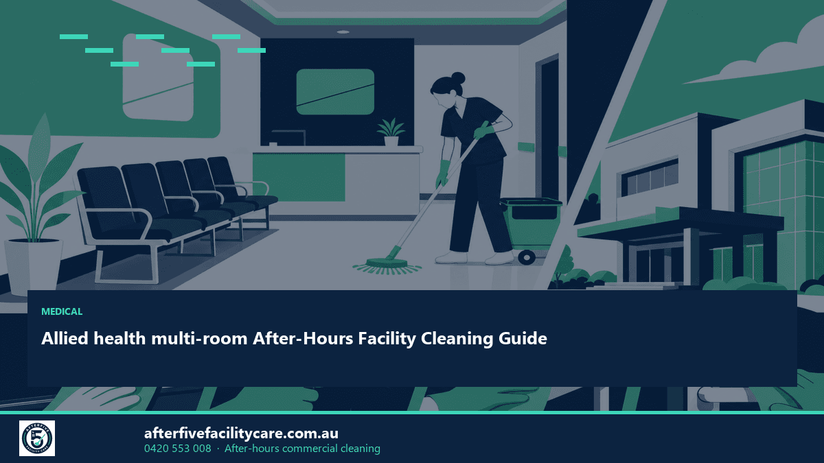 Infographic: Allied health multi-room After-Hours Facility Cleaning Guide