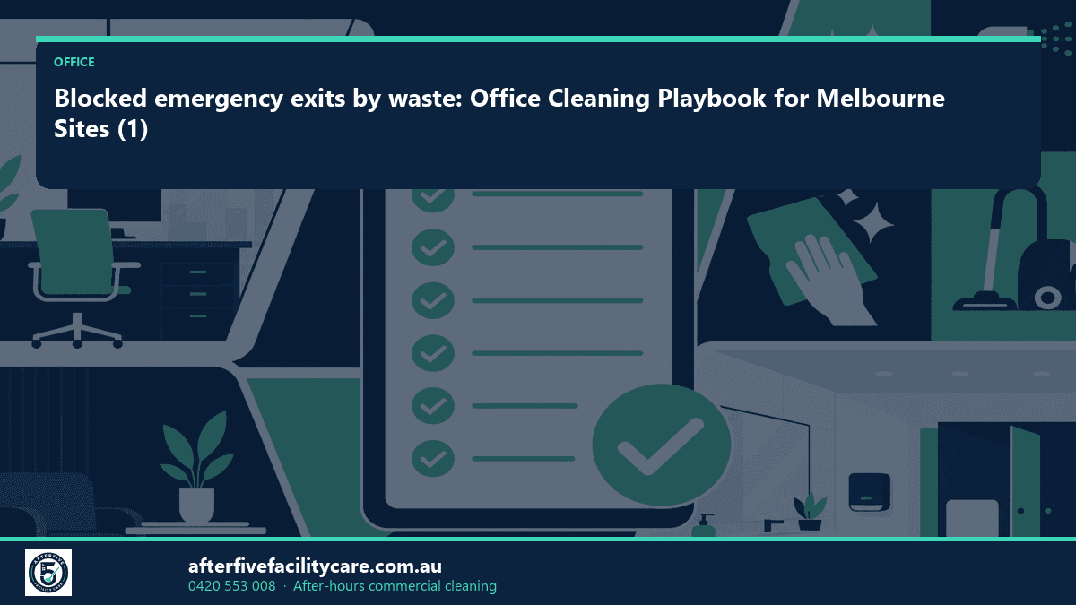 Infographic: Blocked emergency exits by waste: Office Cleaning Playbook for Melbourne Sites (1)