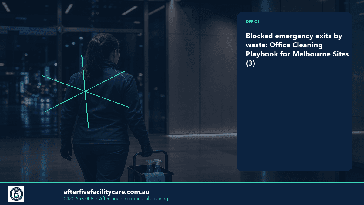 Infographic: Blocked emergency exits by waste: Office Cleaning Playbook for Melbourne Sites (3)