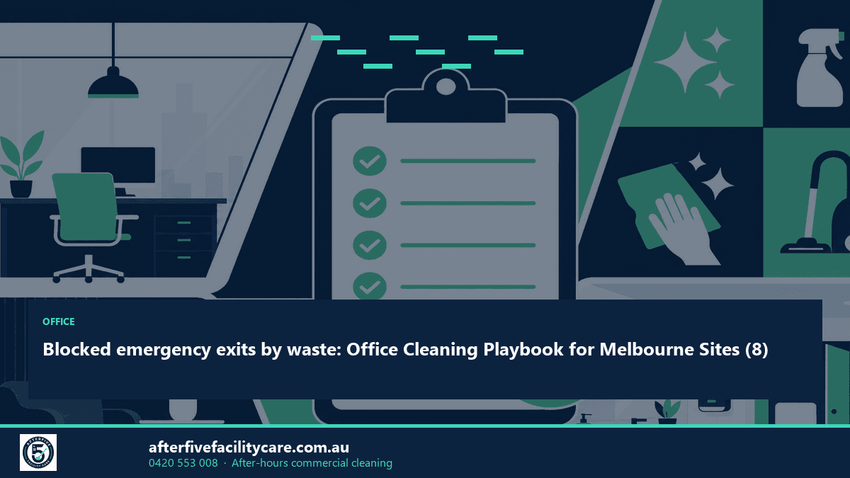 Infographic: Blocked emergency exits by waste: Office Cleaning Playbook for Melbourne Sites (8)