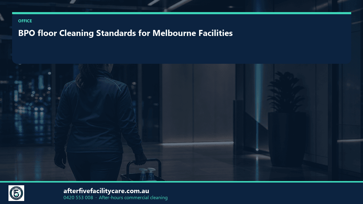 Infographic: BPO floor Cleaning Standards for Melbourne Facilities