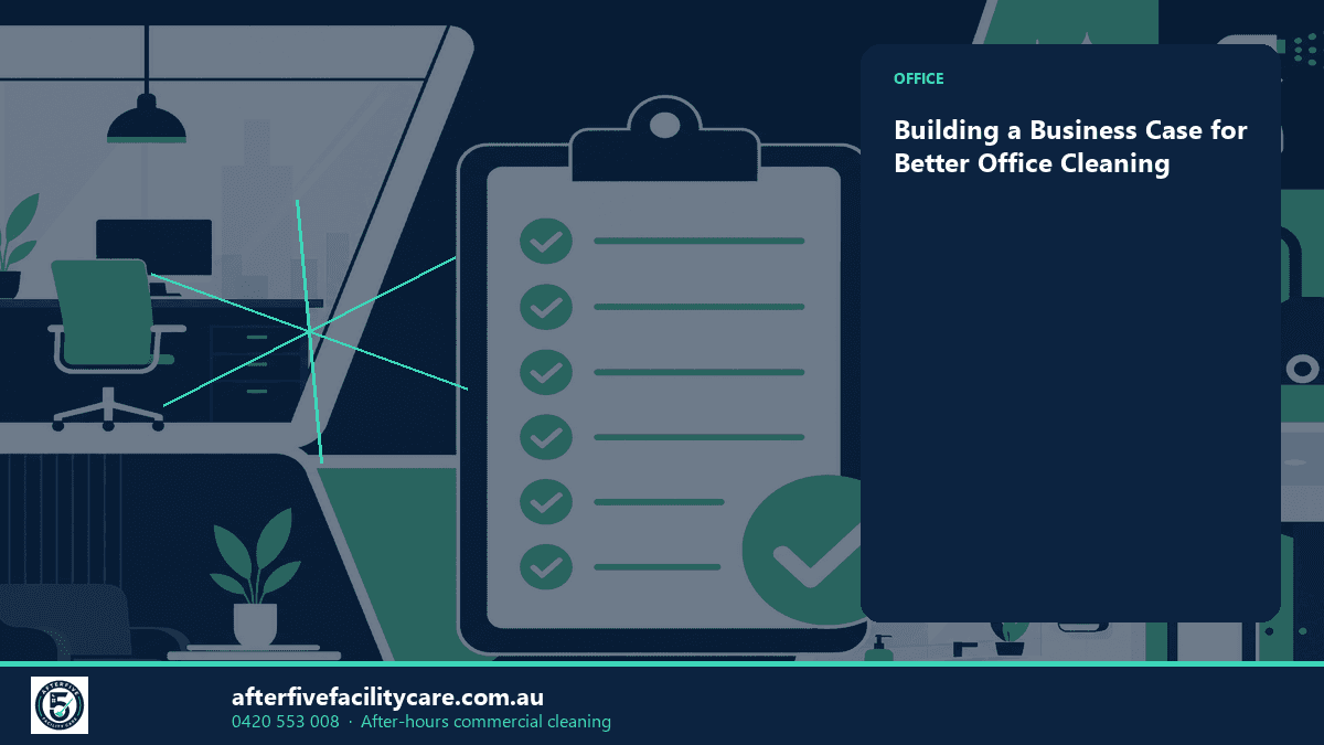 Infographic: Building a Business Case for Better Office Cleaning