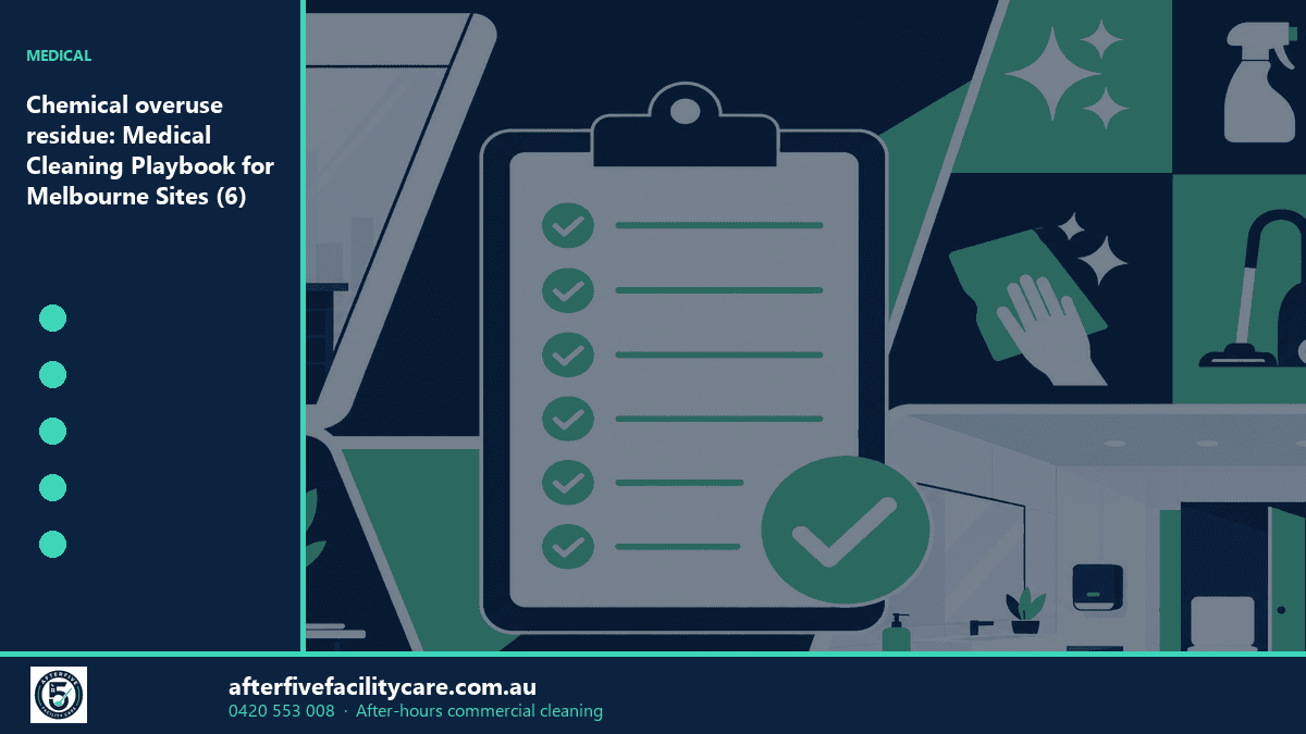 Infographic: Chemical overuse residue: Medical Cleaning Playbook for Melbourne Sites (6)