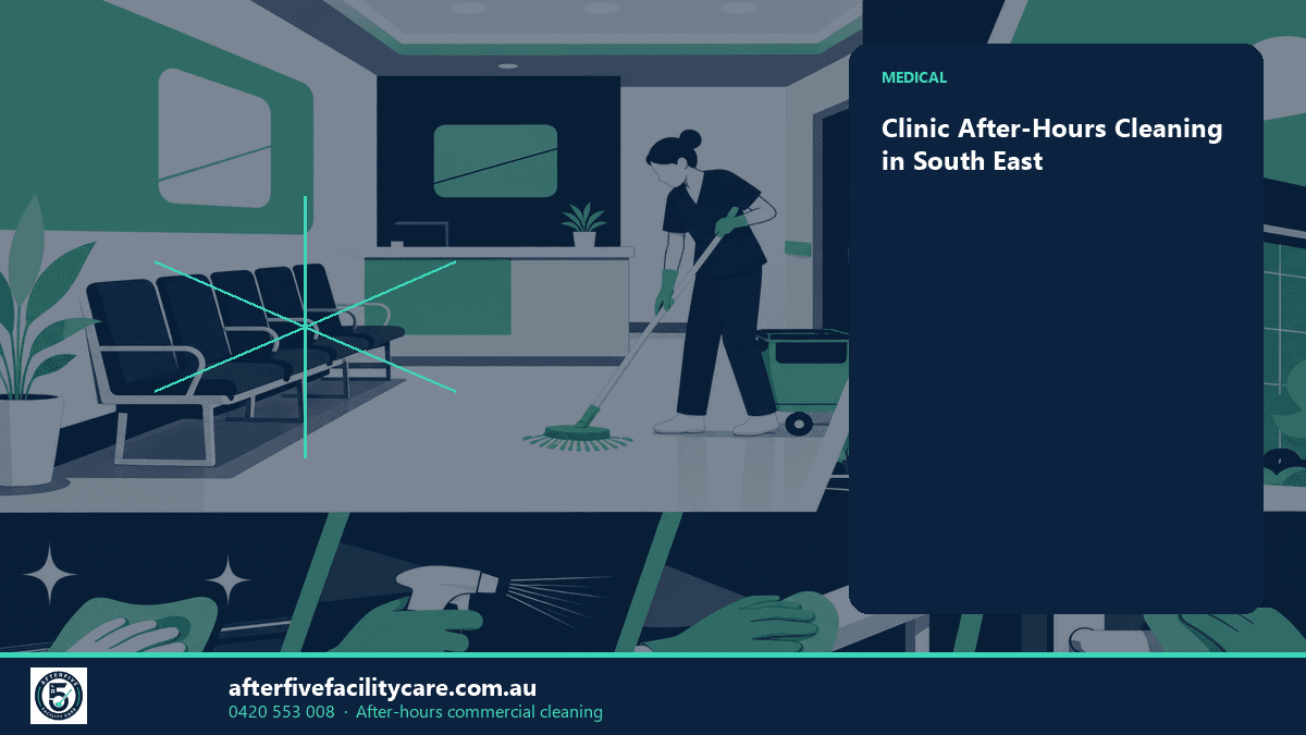 Infographic: Clinic After-Hours Cleaning in South East