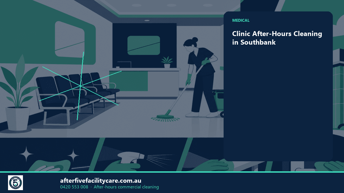 Infographic: Clinic After-Hours Cleaning in Southbank