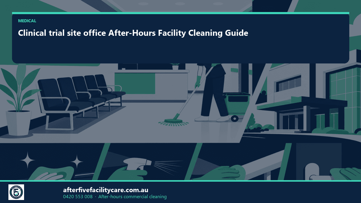 Infographic: Clinical trial site office After-Hours Facility Cleaning Guide