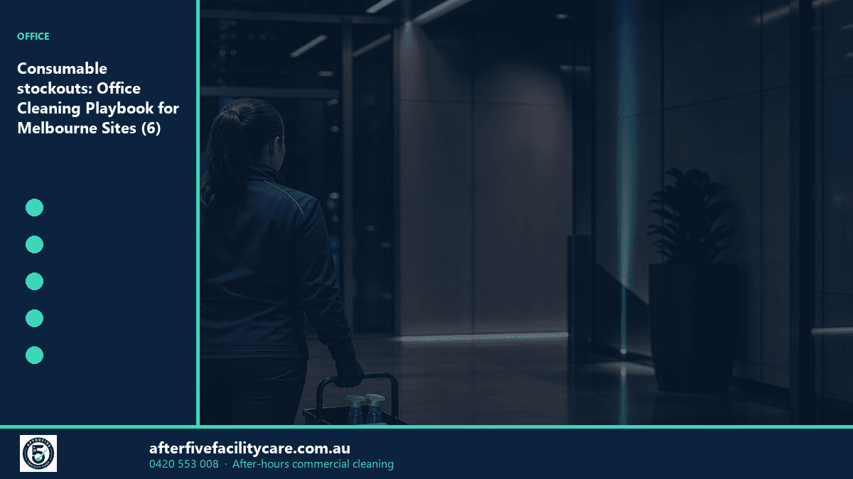Infographic: Consumable stockouts: Office Cleaning Playbook for Melbourne Sites (6)