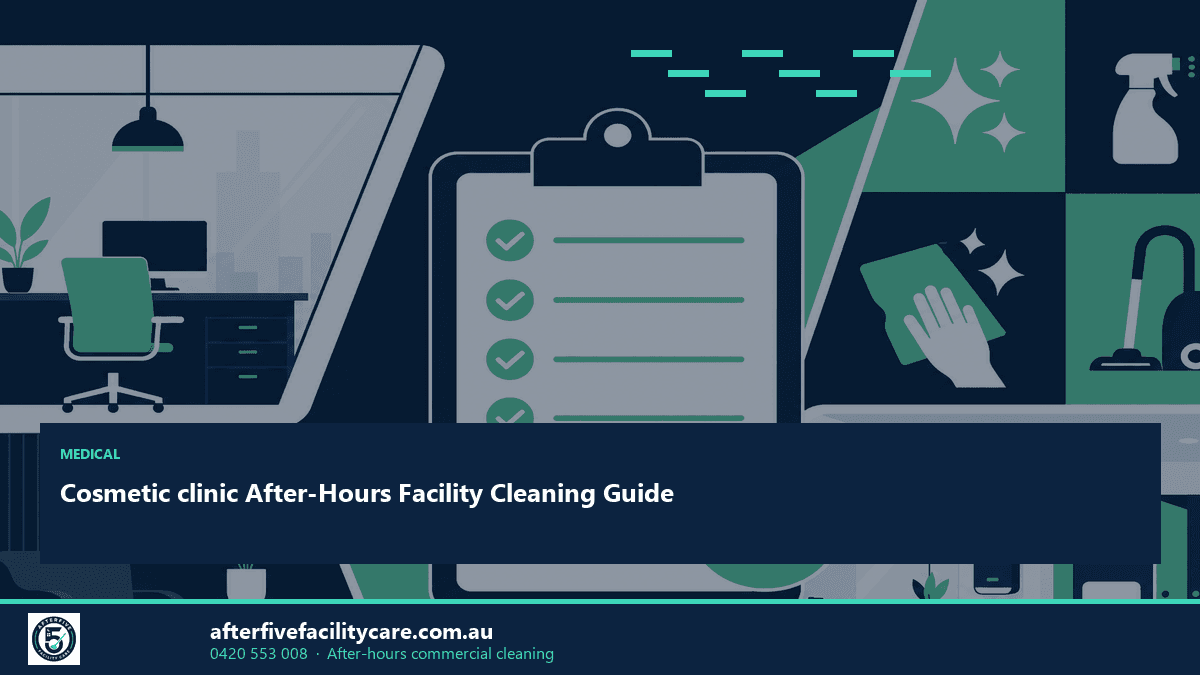 Infographic: Cosmetic clinic After-Hours Facility Cleaning Guide