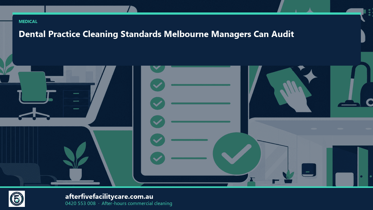Infographic: Dental Practice Cleaning Standards Melbourne Managers Can Audit