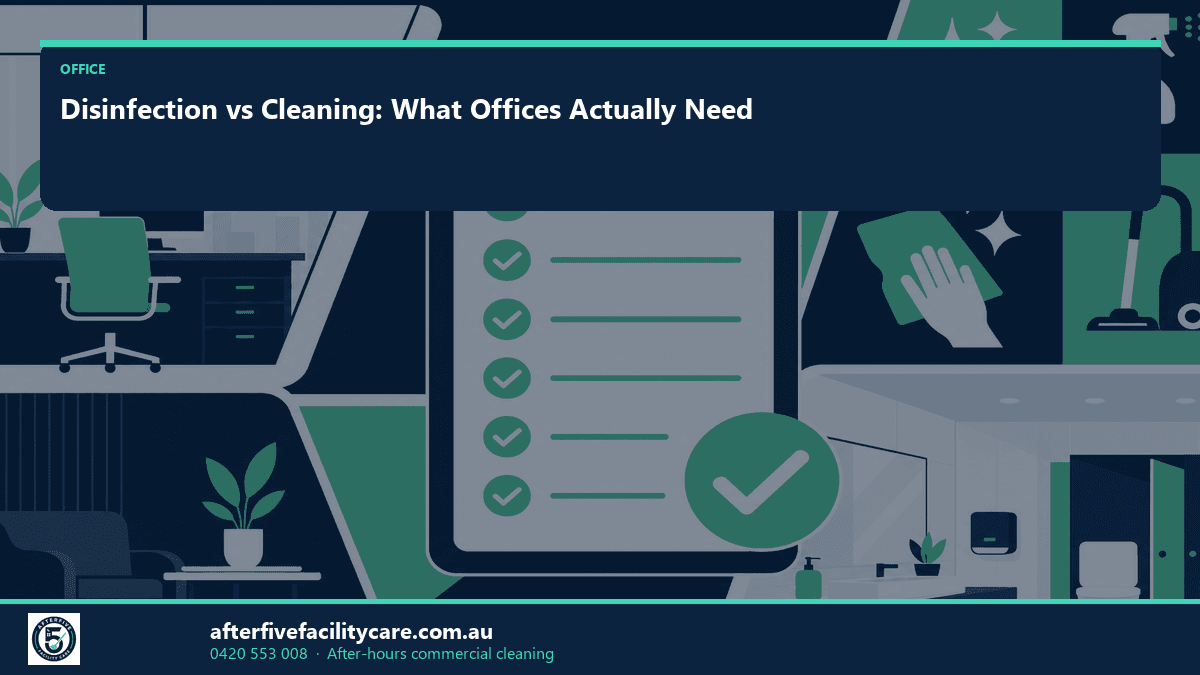 Infographic: Disinfection vs Cleaning: What Offices Actually Need