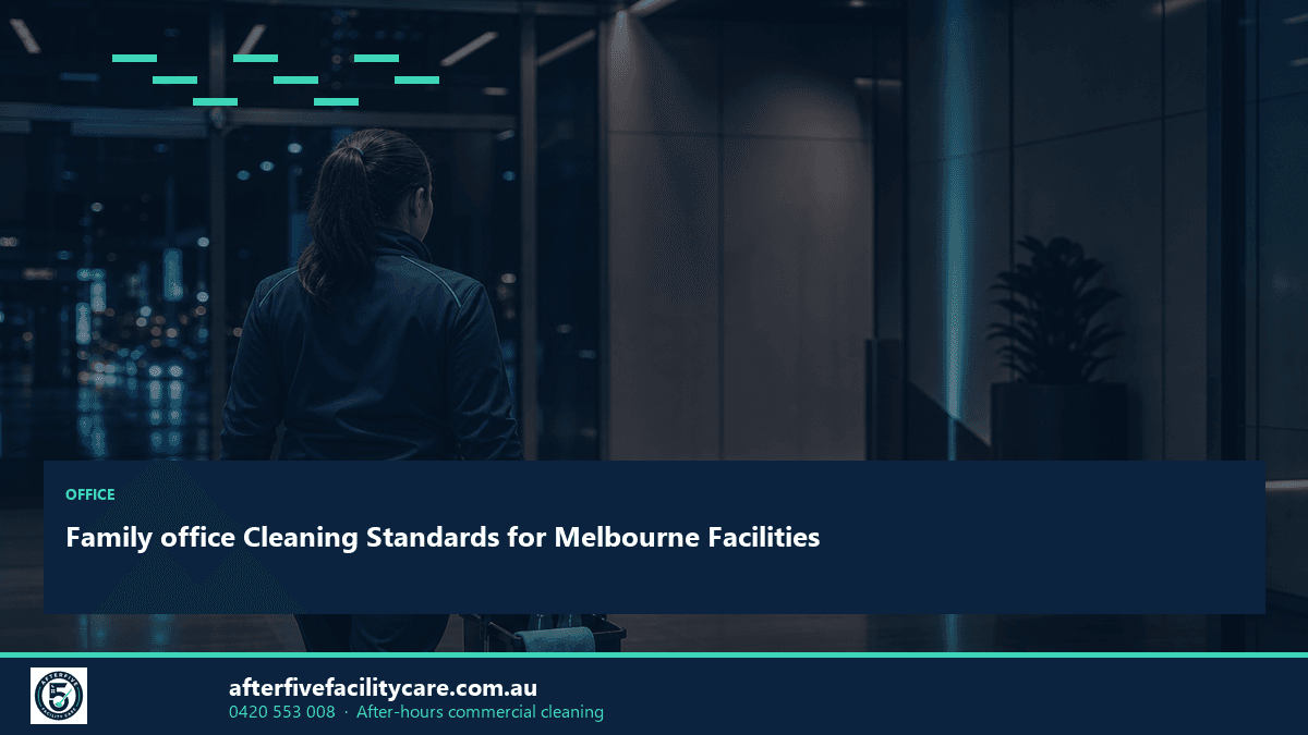 Infographic: Family office Cleaning Standards for Melbourne Facilities