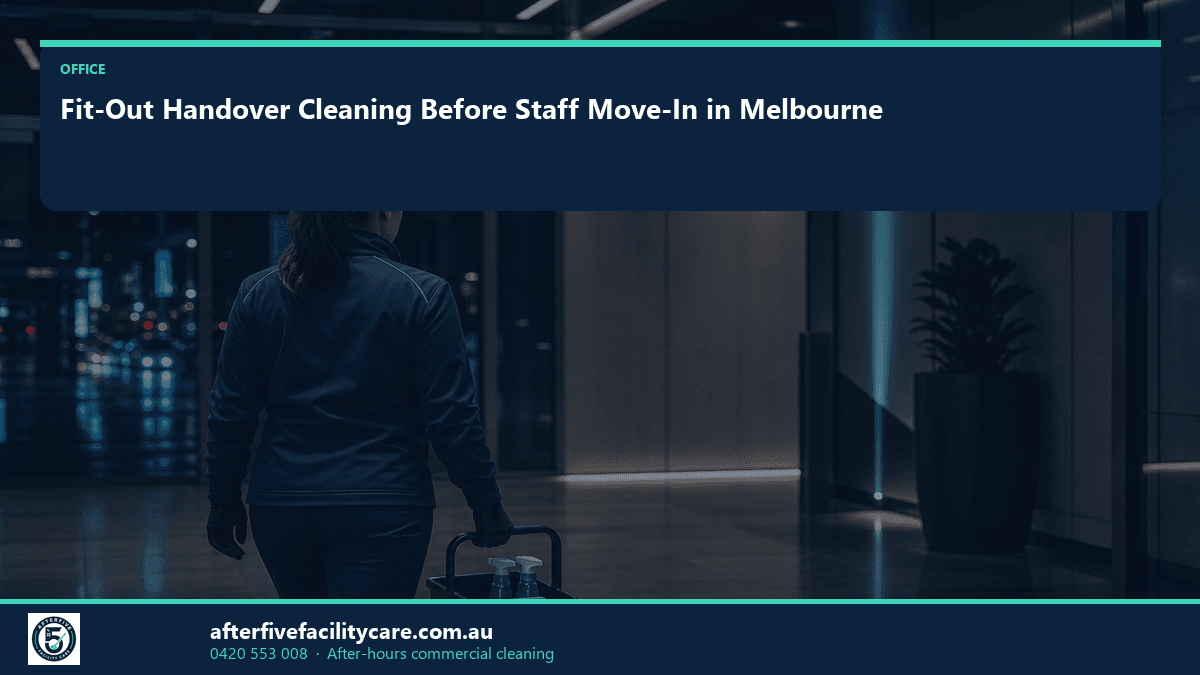 Infographic: Fit-Out Handover Cleaning Before Staff Move-In in Melbourne
