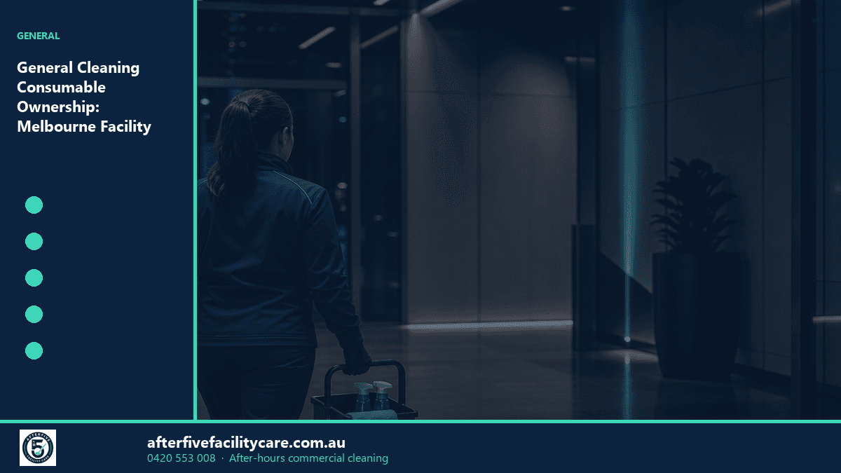 Infographic: General Cleaning Consumable Ownership: Melbourne Facility Playbook 1