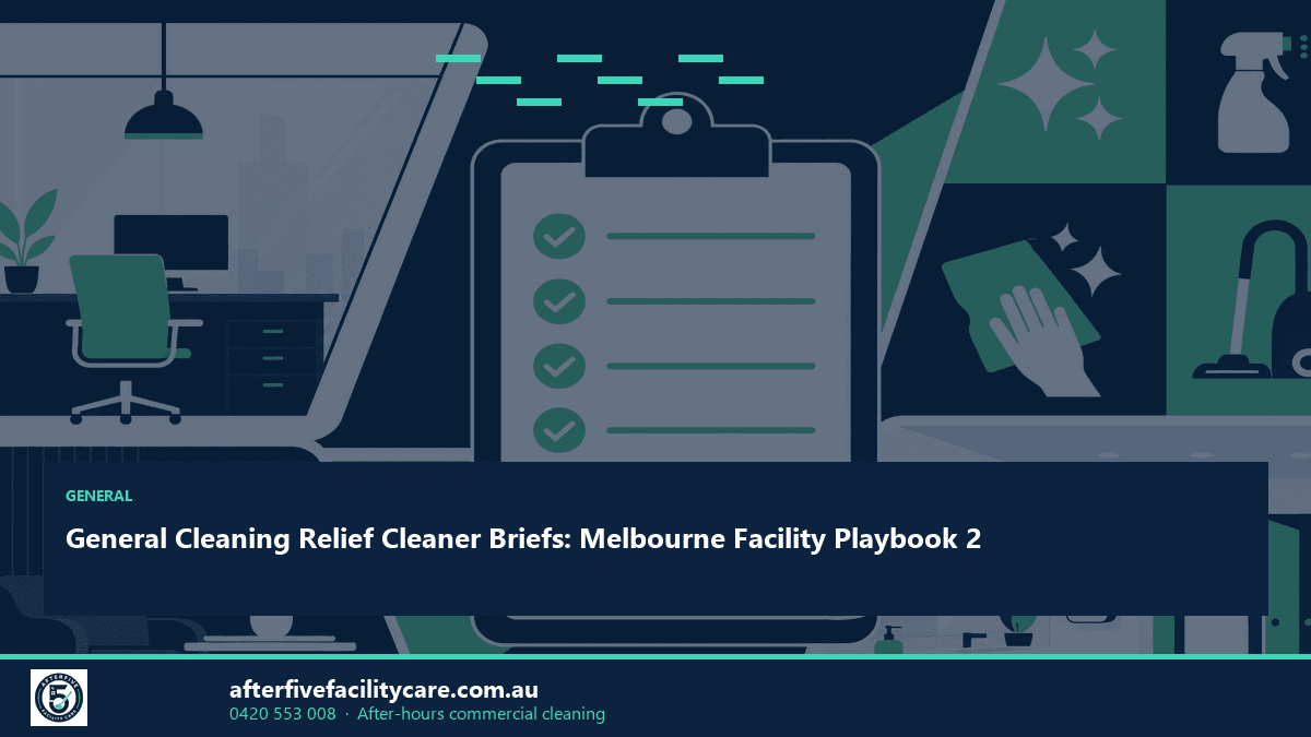 Infographic: General Cleaning Relief Cleaner Briefs: Melbourne Facility Playbook 2