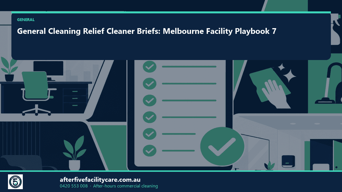 Infographic: General Cleaning Relief Cleaner Briefs: Melbourne Facility Playbook 7