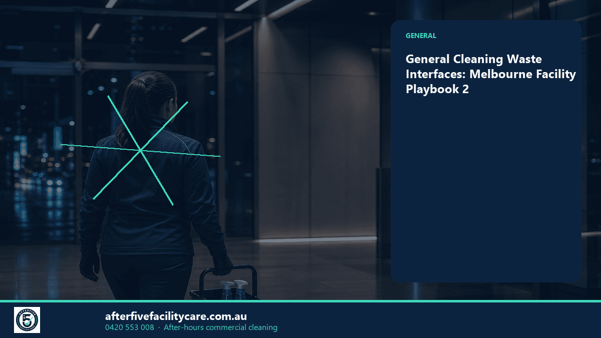 Infographic: General Cleaning Waste Interfaces: Melbourne Facility Playbook 2
