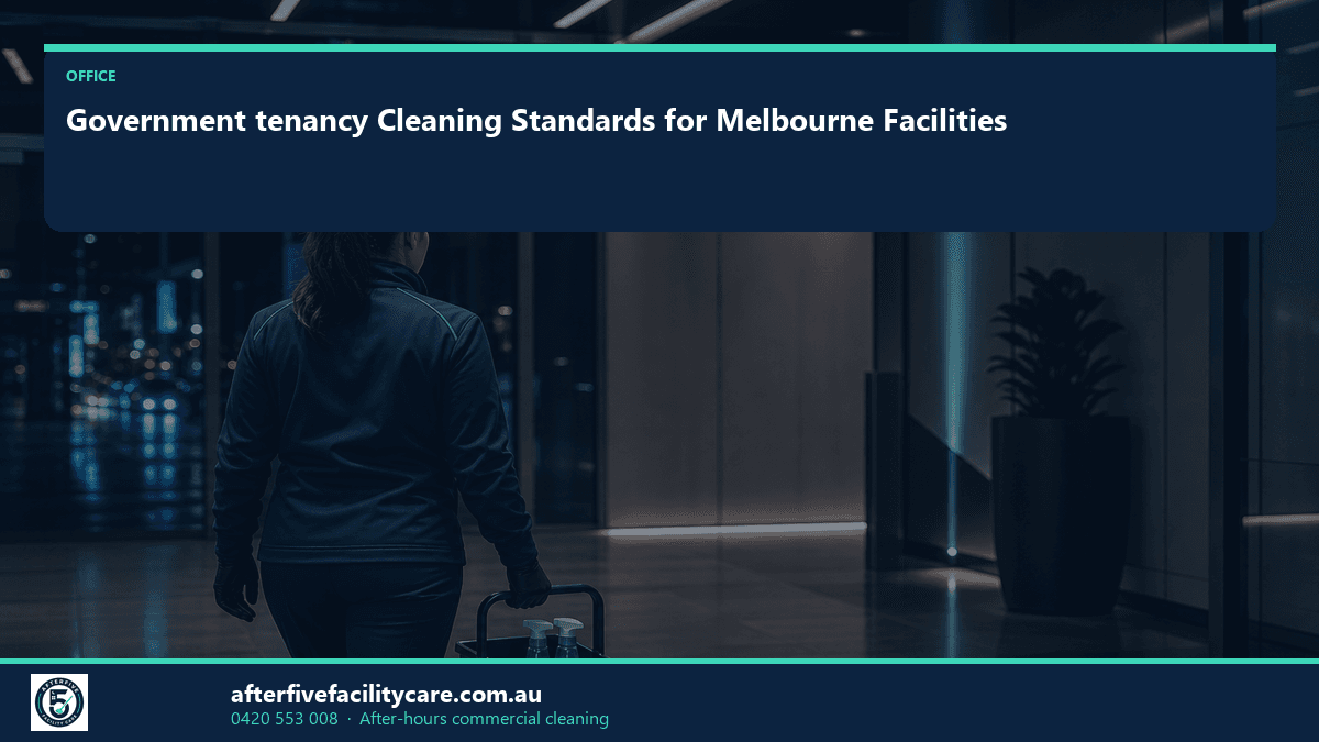 Infographic: Government tenancy Cleaning Standards for Melbourne Facilities