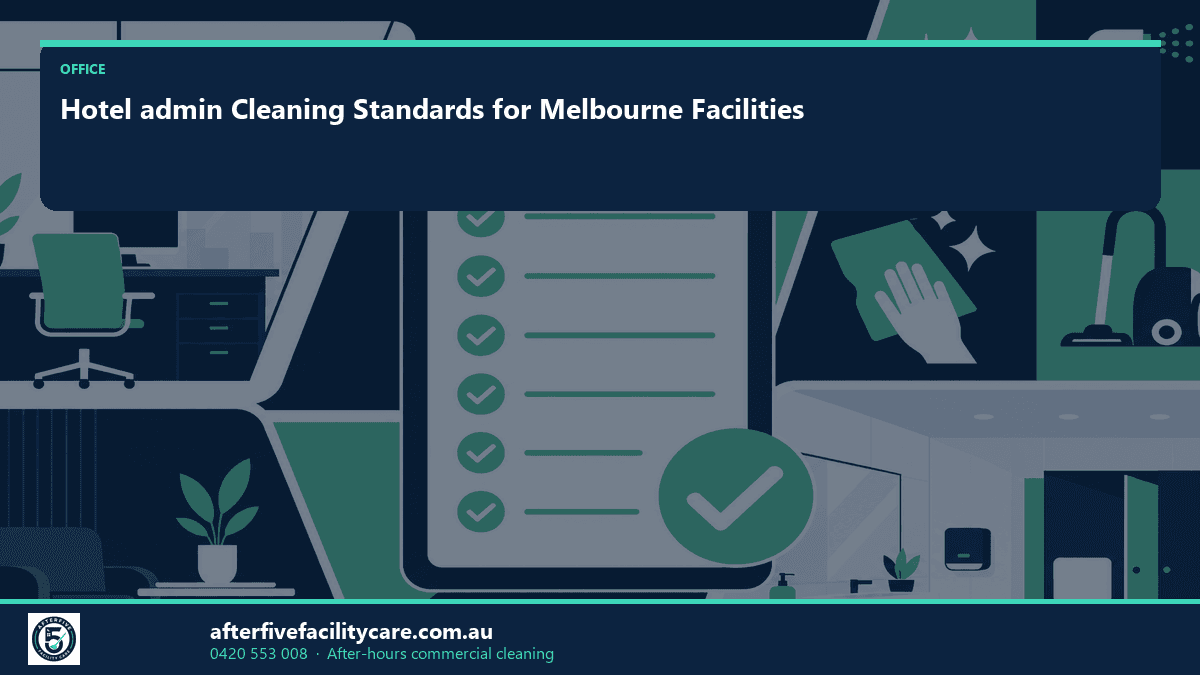 Infographic: Hotel admin Cleaning Standards for Melbourne Facilities