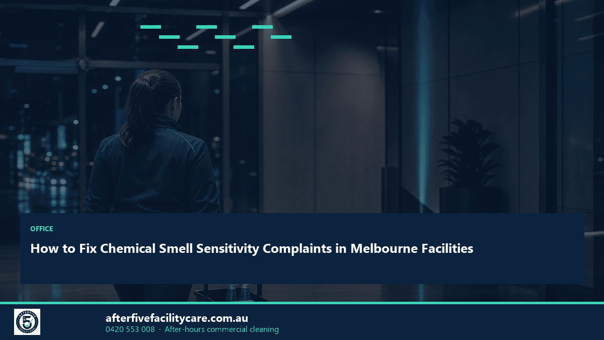 Infographic: How to Fix Chemical Smell Sensitivity Complaints in Melbourne Facilities