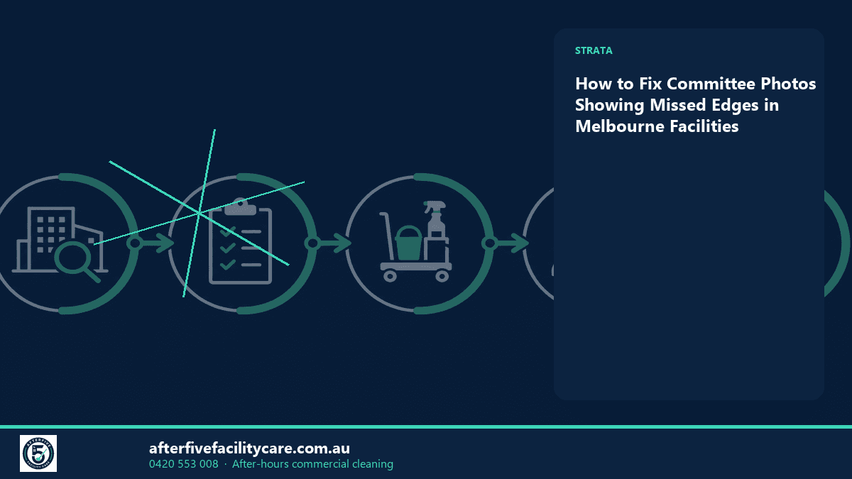 Infographic: How to Fix Committee Photos Showing Missed Edges in Melbourne Facilities