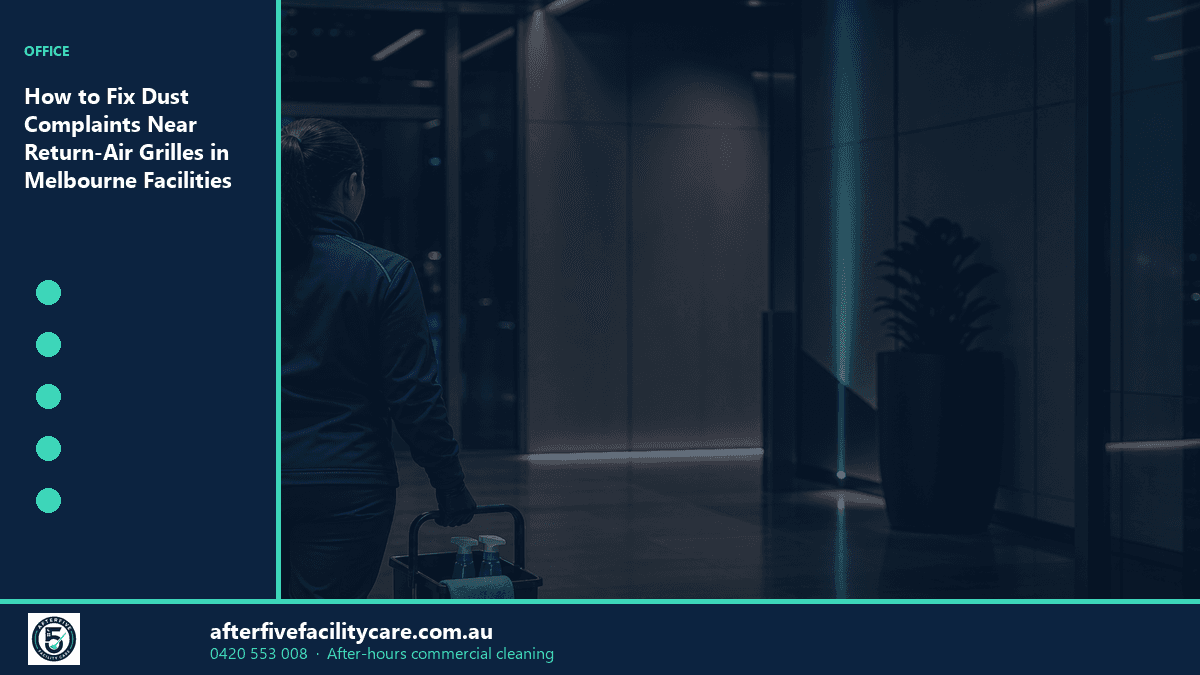 Infographic: How to Fix Dust Complaints Near Return-Air Grilles in Melbourne Facilities