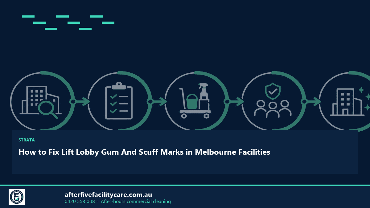 Infographic: How to Fix Lift Lobby Gum And Scuff Marks in Melbourne Facilities