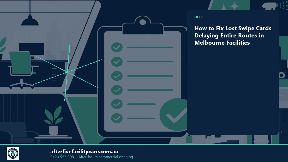 Infographic: How to Fix Lost Swipe Cards Delaying Entire Routes in Melbourne Facilities