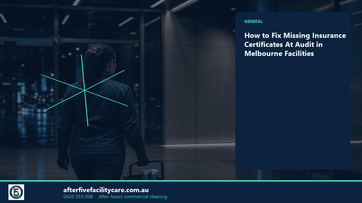 Infographic: How to Fix Missing Insurance Certificates At Audit in Melbourne Facilities