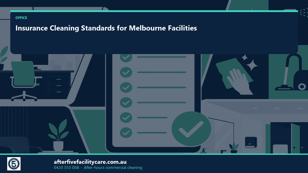 Infographic: Insurance Cleaning Standards for Melbourne Facilities