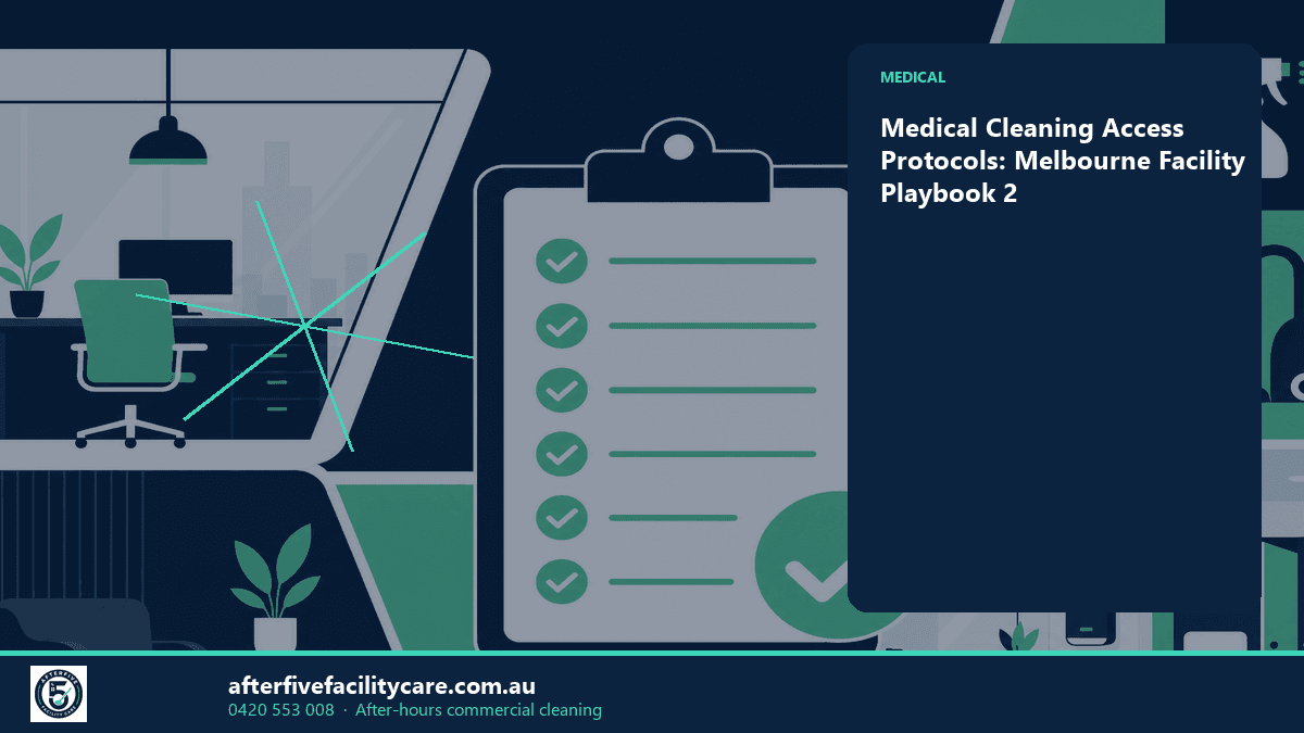 Infographic: Medical Cleaning Access Protocols: Melbourne Facility Playbook 2
