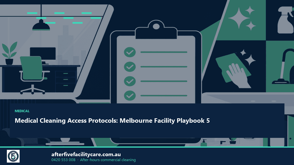Infographic: Medical Cleaning Access Protocols: Melbourne Facility Playbook 5