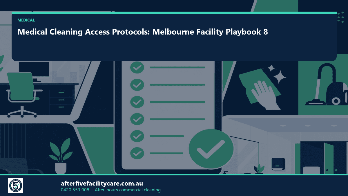 Infographic: Medical Cleaning Access Protocols: Melbourne Facility Playbook 8