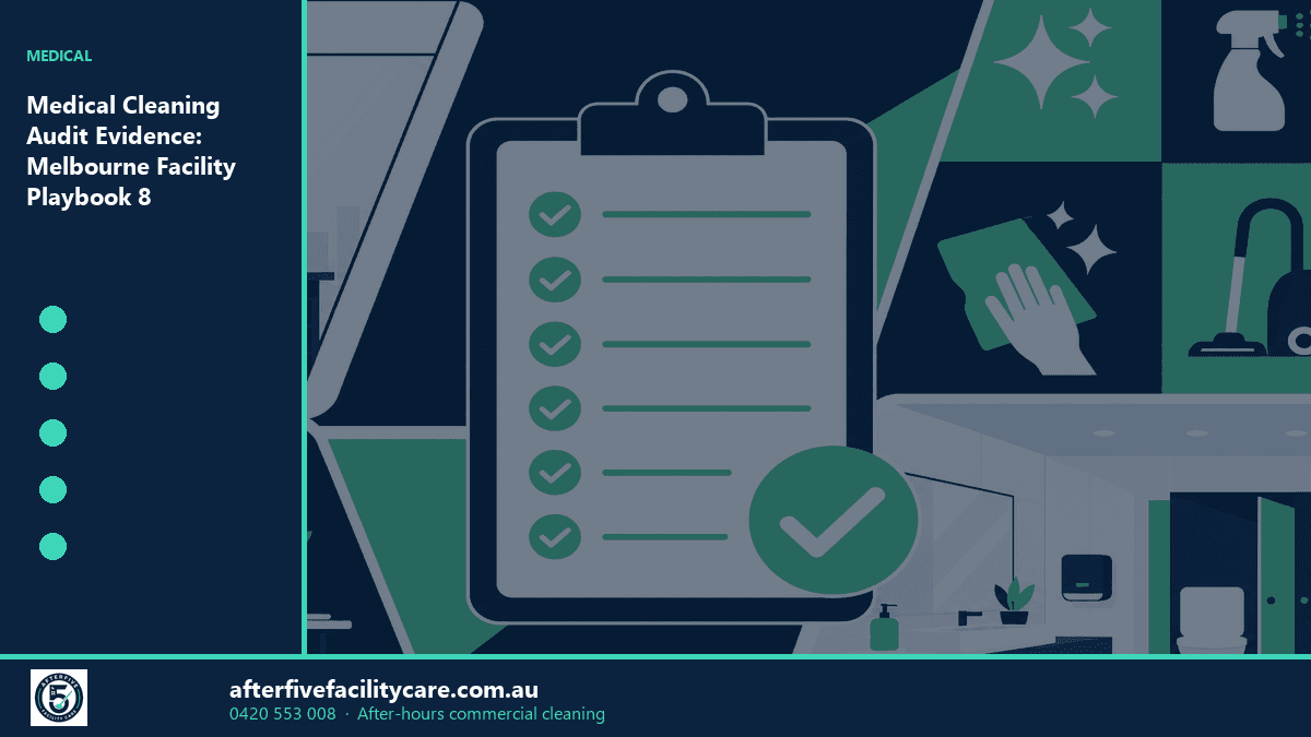 Infographic: Medical Cleaning Audit Evidence: Melbourne Facility Playbook 8