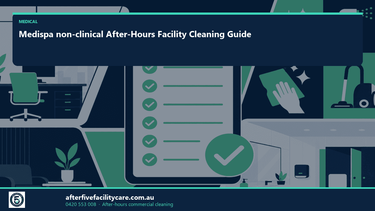Infographic: Medispa non-clinical After-Hours Facility Cleaning Guide