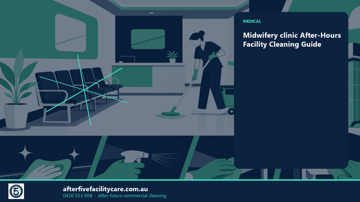 Infographic: Midwifery clinic After-Hours Facility Cleaning Guide