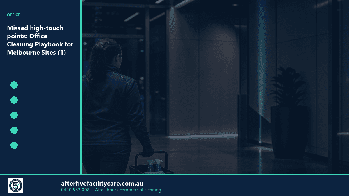 Infographic: Missed high-touch points: Office Cleaning Playbook for Melbourne Sites (1)