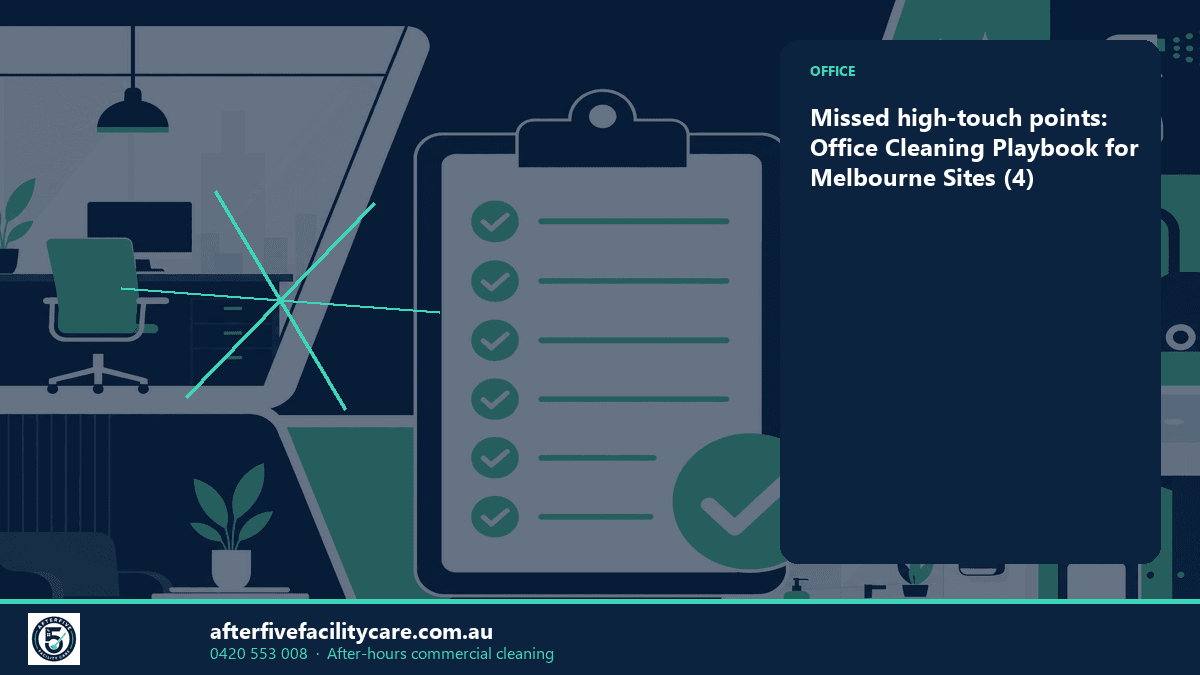 Infographic: Missed high-touch points: Office Cleaning Playbook for Melbourne Sites (4)