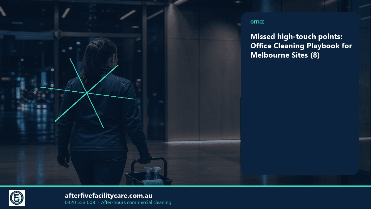 Infographic: Missed high-touch points: Office Cleaning Playbook for Melbourne Sites (8)