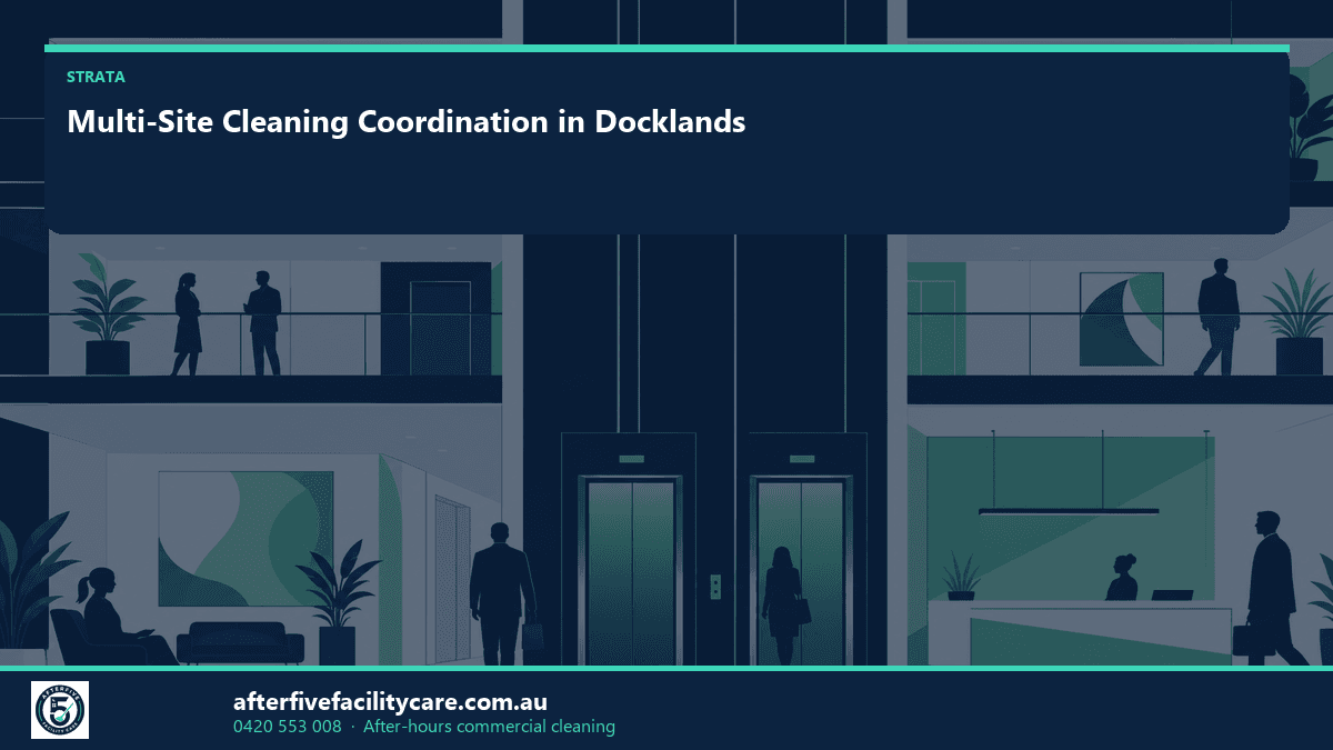 Infographic: Multi-Site Cleaning Coordination in Docklands