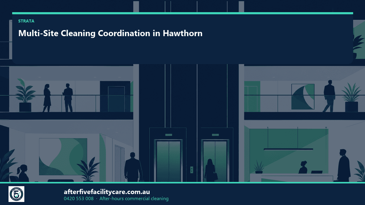 Infographic: Multi-Site Cleaning Coordination in Hawthorn