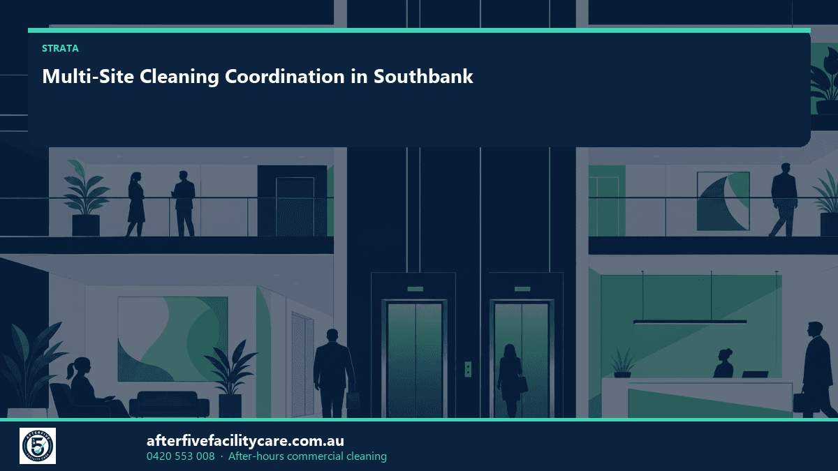 Infographic: Multi-Site Cleaning Coordination in Southbank