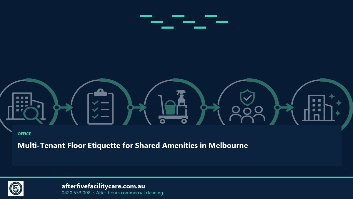 Infographic: Multi-Tenant Floor Etiquette for Shared Amenities in Melbourne