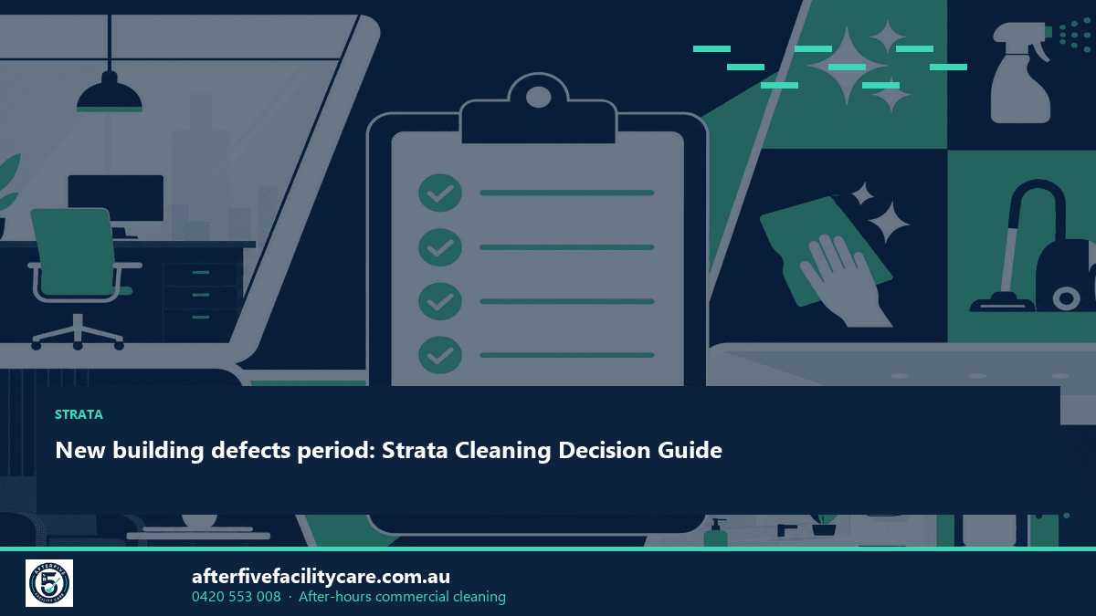Infographic: New building defects period: Strata Cleaning Decision Guide