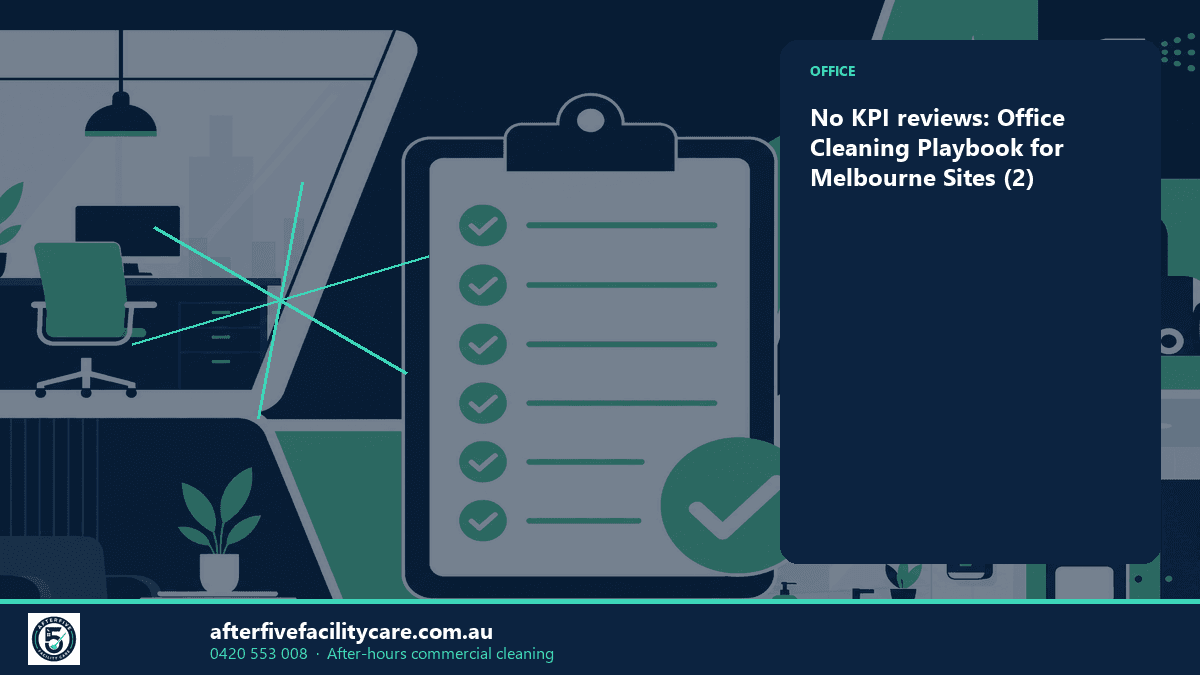 Infographic: No KPI reviews: Office Cleaning Playbook for Melbourne Sites (2)
