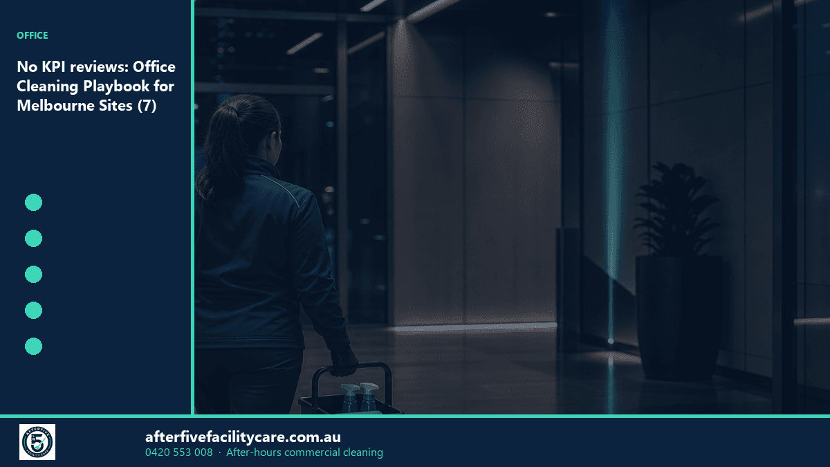 Infographic: No KPI reviews: Office Cleaning Playbook for Melbourne Sites (7)