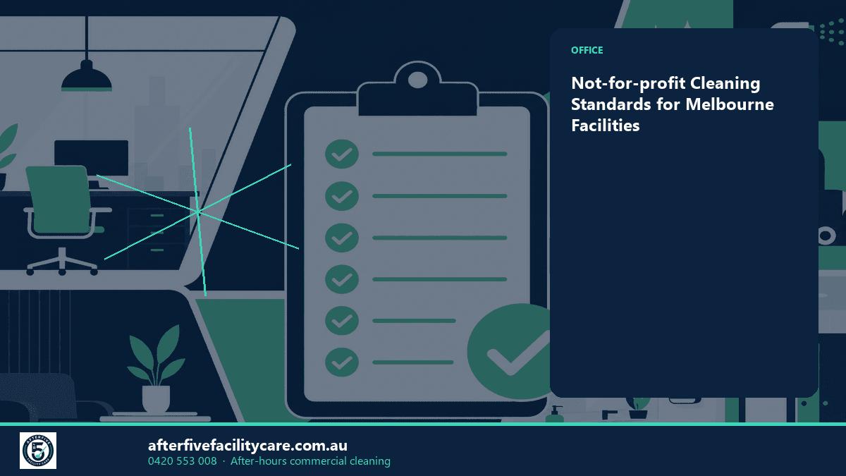 Infographic: Not-for-profit Cleaning Standards for Melbourne Facilities