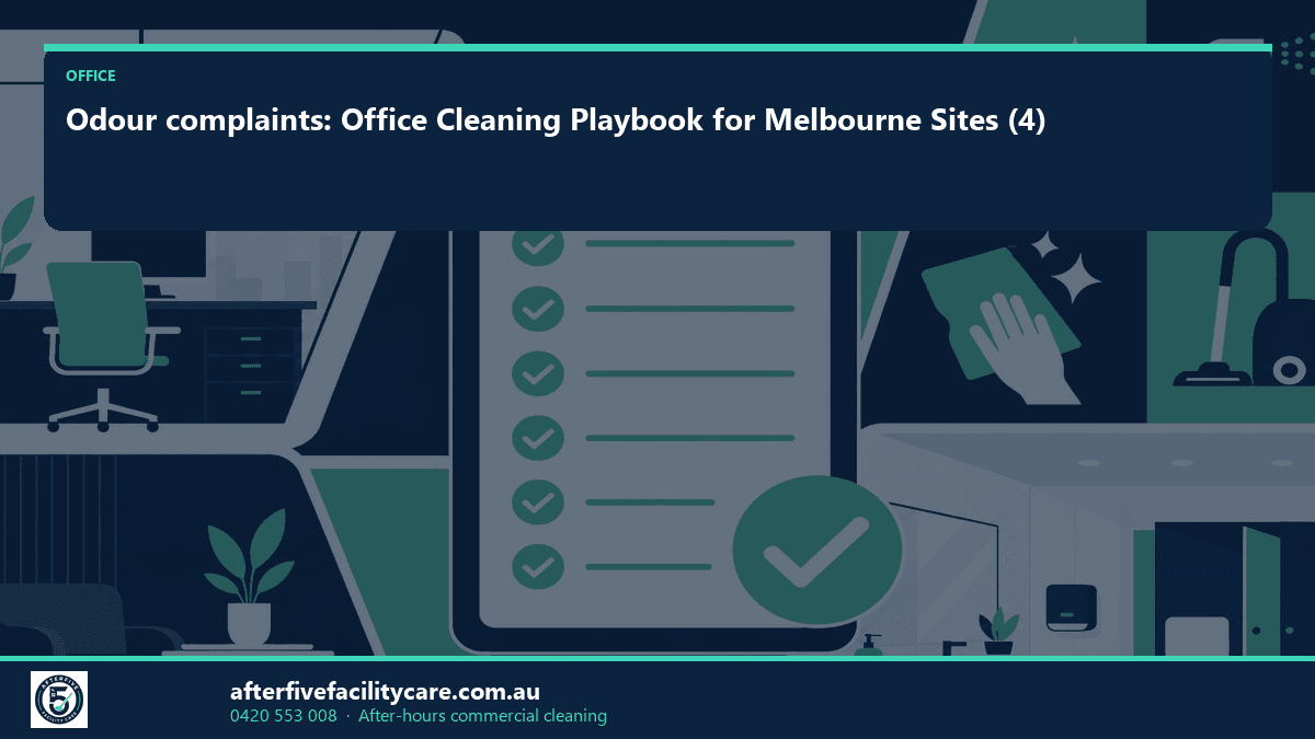 Infographic: Odour complaints: Office Cleaning Playbook for Melbourne Sites (4)