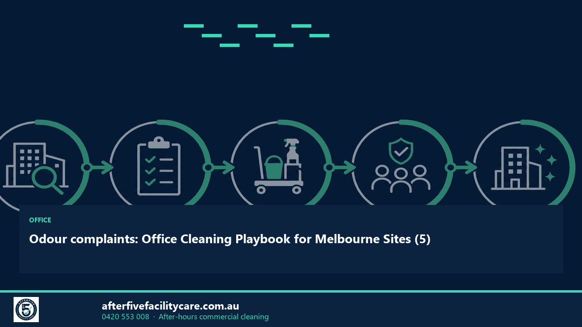 Infographic: Odour complaints: Office Cleaning Playbook for Melbourne Sites (5)